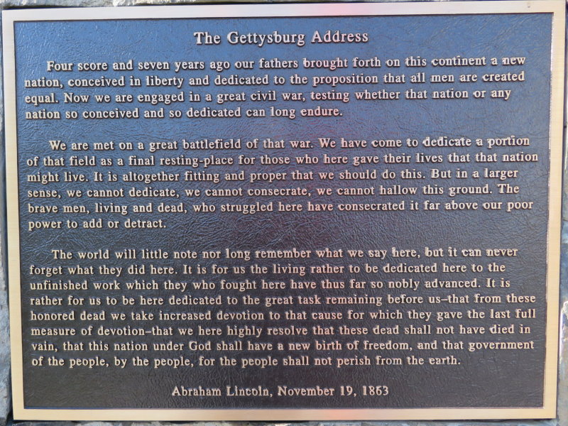 The Gettysburg Address delivered by Abe Lincoln 4 months after the battles at Gettysburg, the most remembered part